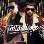 J Alvarez Ft. Anuel AA - Tentandome